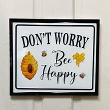 Load image into Gallery viewer, &quot;Don&#39;t Worry Bee Happy&quot; Enamel Embossed Sign.
