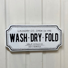 Load image into Gallery viewer, Laundry &quot;Wash, Dry, Fold&quot; Metal Sign

