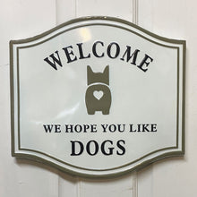 Load image into Gallery viewer, &quot;We Hope You Like Dogs&quot; Welcome Sign. Enamel Embossed.
