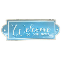 Load image into Gallery viewer, Welcome To Our Home. Enamel Coated Sign. 40cm.
