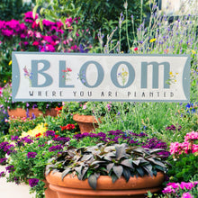 Load image into Gallery viewer, Bloom Where You Are Planted. Enamel Sign. 62cm

