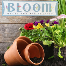 Load image into Gallery viewer, Bloom Where You Are Planted. Enamel Sign. 62cm
